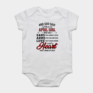 God Said Let There Be April Girl Who Has Ears Arms Love Baby Bodysuit